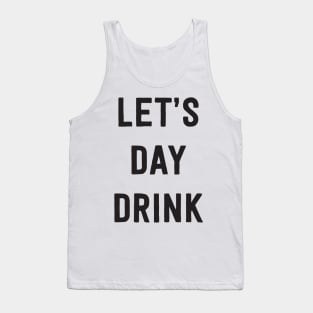 Let’s day drink Tank Top